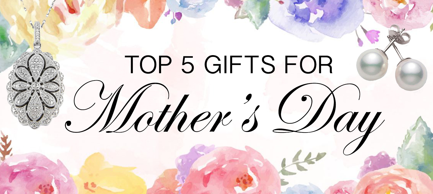 Top 5 Mother's Day Gifts